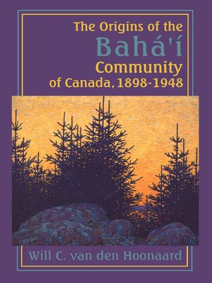 cover image of The Origins of the Bahá'í Community of Canada, 1898-1948